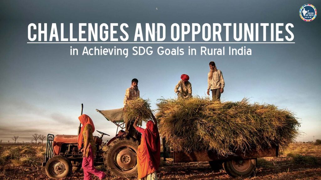 With rural areas forming the backbone of the country, the success of rural development in India is crucial for achieving the SDGs.